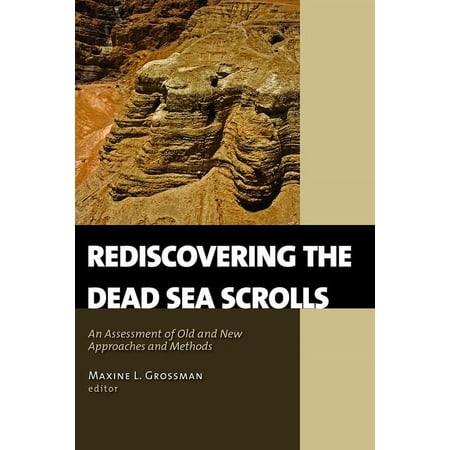 Rediscovering the Dead Sea Scrolls: An Assessment of Old and New Approaches and Methods (Paperback)