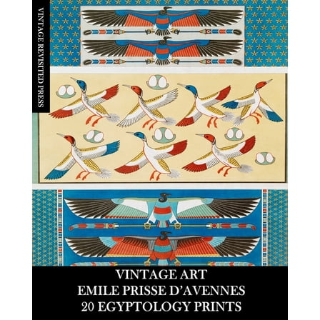 Vintage Art: Emile Prisse 20 Egyptology Prints: Ephemera for Framing, Collage, Decoupage and Home Decor, (Paperback)