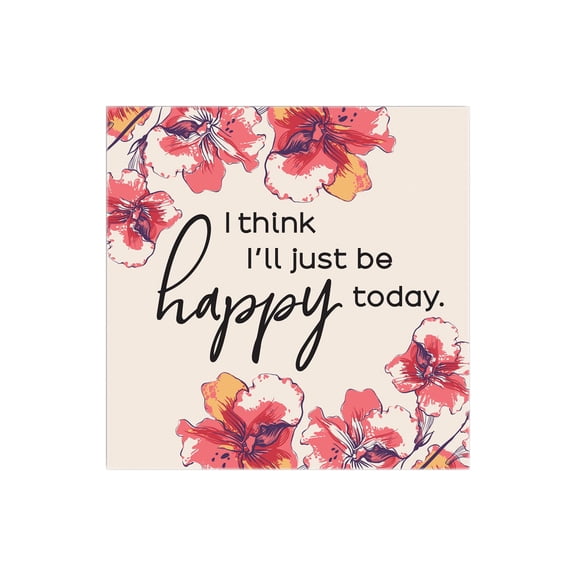 Just Be Happy Today Fuchsia Floral 12 x 12 Wood Wall Sign Plaque