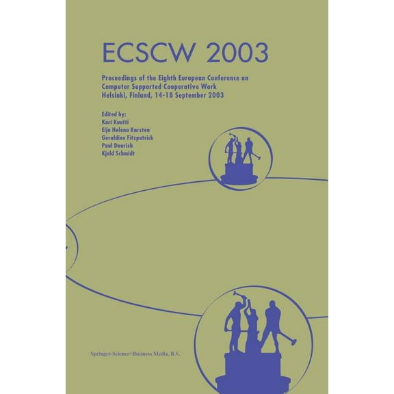 Ecscw 2003: Proceedings of the Eighth European Conference on Computer Supported Cooperative Work 14-18 September 2003, H, (Paperback)