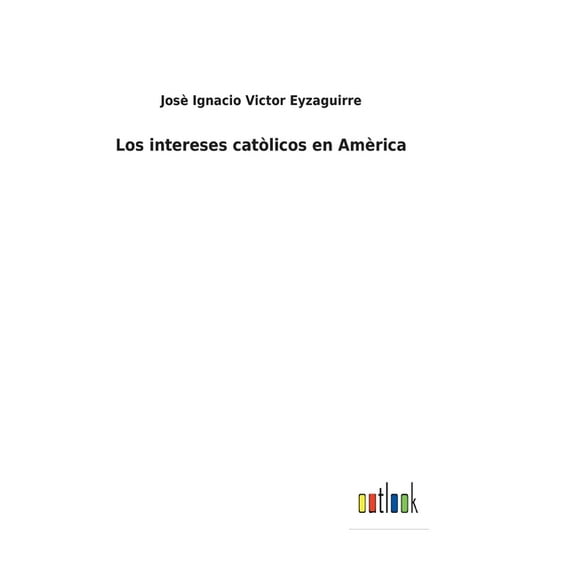 Los intereses catòlicos en Amèrica (Hardcover)