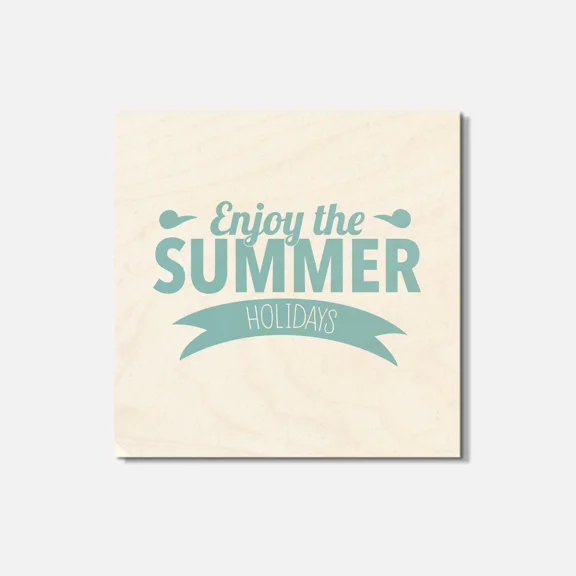 Enjoy The Summer Holidays 4'' X 4'' Square Wooden Coaster
