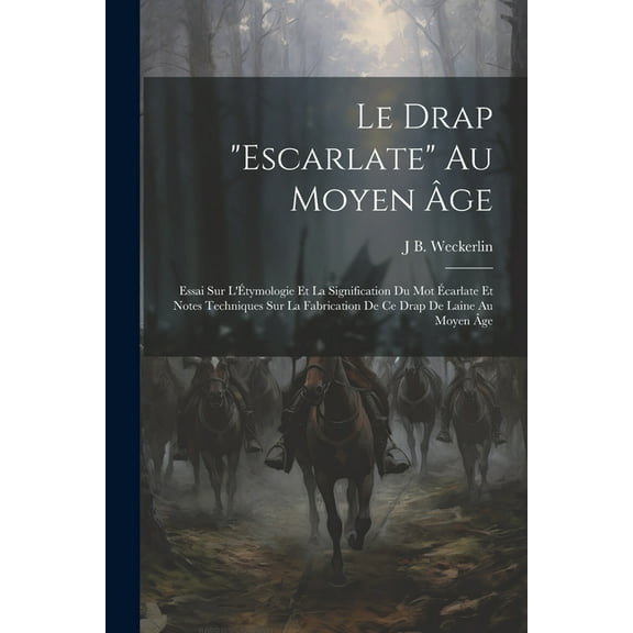 Le Drap "Escarlate" Au Moyen Âge (Paperback)