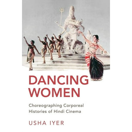 UPC: 9780190938741 | Dancing Women: Choreographing Corporeal Histories of Hindi Cinema (Paperback)