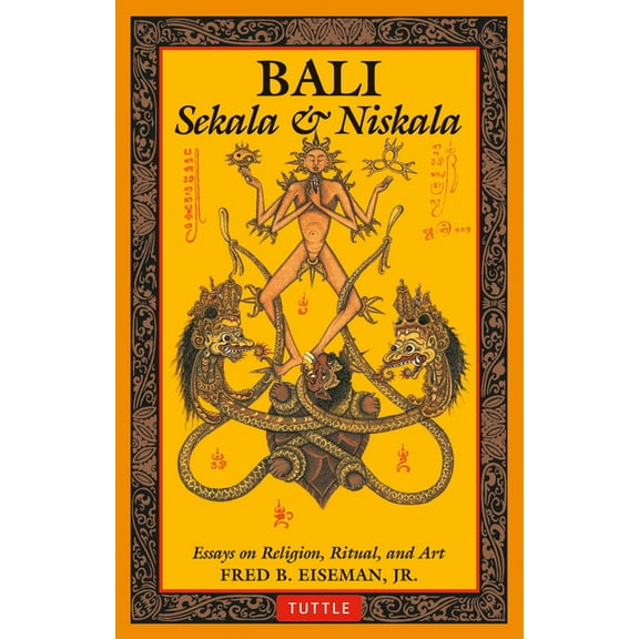 Bali: Sekala & Niskala: Essays on Religion, Ritual, and Art, (Paperback)