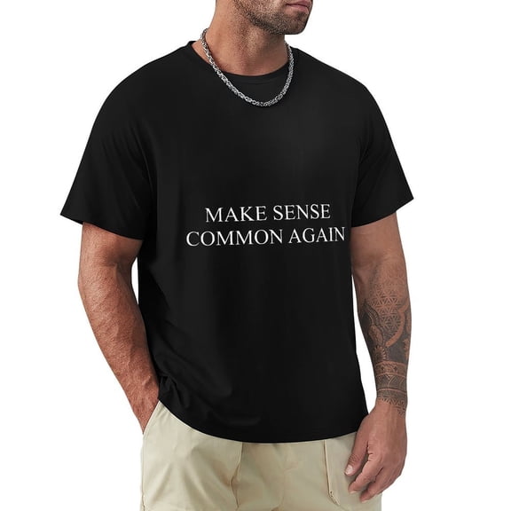Make Sense Common Again Men's HD Print Classic Short Sleeve T-Shirts Black XL