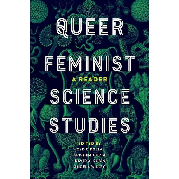 Feminist Technosciences Queer Feminist Science Studies: A Reader, (Hardcover)