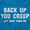 Sapphire, variant on Back Up Creep Get Away From Me Women's Plus Size Graphic Tee Brisco Brands 2X