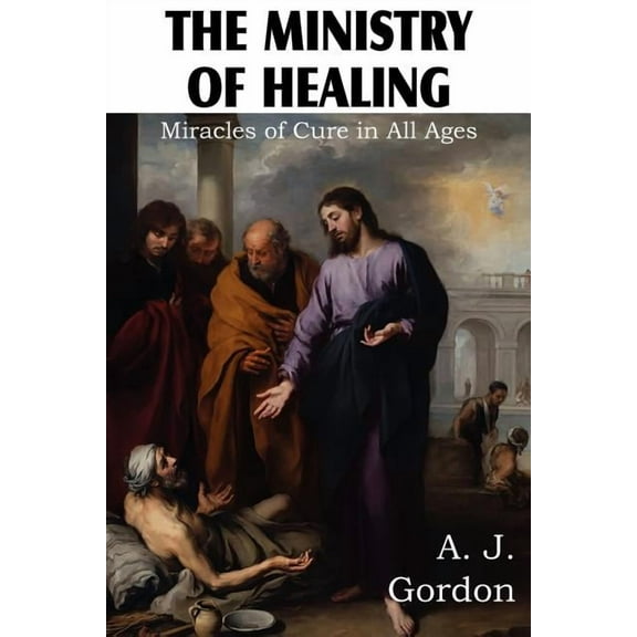 The Ministry of Healing, Miracles of Cure in All Ages