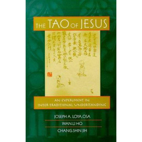 Pre-Owned The Tao of Jesus : An Experiment in Inter-Traditional Understanding (Paperback) 080913764X 9780809137640
