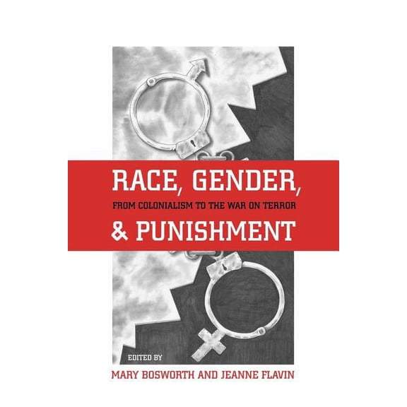 Race, Gender, and Punishment: From Colonialism to the War on Terror, (Paperback)
