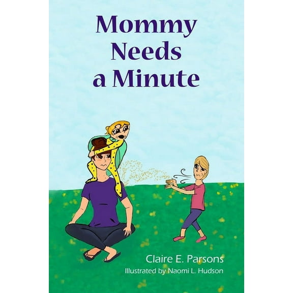 Mommy Needs a Minute, (Paperback)