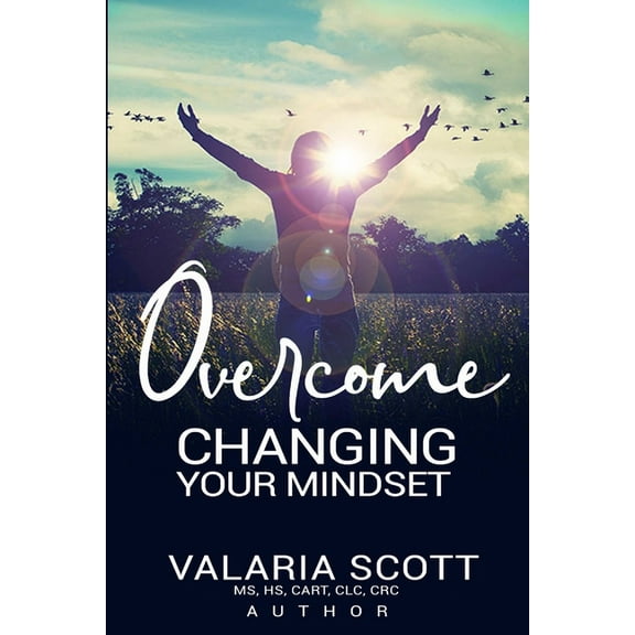 Overcome "Changing Your Mindset", (Paperback)