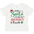 thumbnail image 3 of Inktastic Dear Santa It Was My Brother's Fault Boys or Girls Toddler T-Shirt, 3 of 5