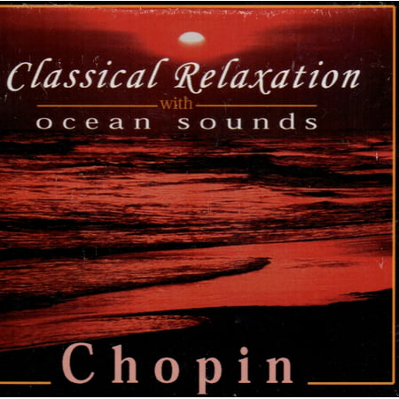 Classical Relaxation With Ocean Sounds: Chopin CD