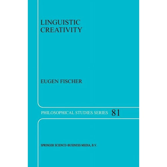 Philosophical Studies Linguistic Creativity: Exercises in 'Philosophical Therapy', Book 81, (Paperback)