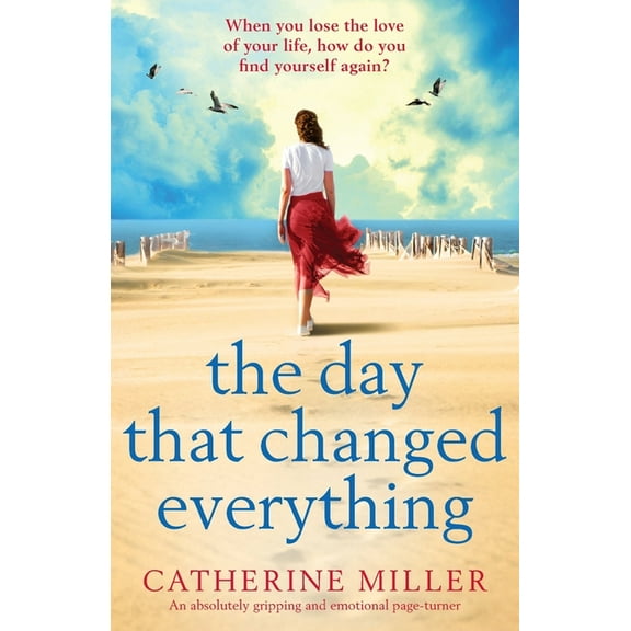 The Day that Changed Everything: An absolutely gripping and emotional page turner, (Paperback)