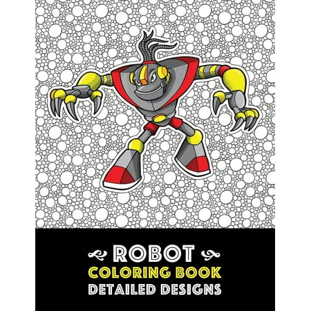 Where To Buy Teen Bedding Robot Coloring Book : Detailed Designs: Advanced Coloring Pages for Everyone, Adults, Teens, Tweens, Older Kids, Boys, & Girls, Geometric Designs & Patterns, Creative Art Pages, Art Therapy & Meditation Practice for Stress Relief & Relaxation ()