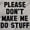 Sport Grey, variant on Please Don't Make Me Do Stuff Men's Graphic T Shirt Tees Brisco Brands S