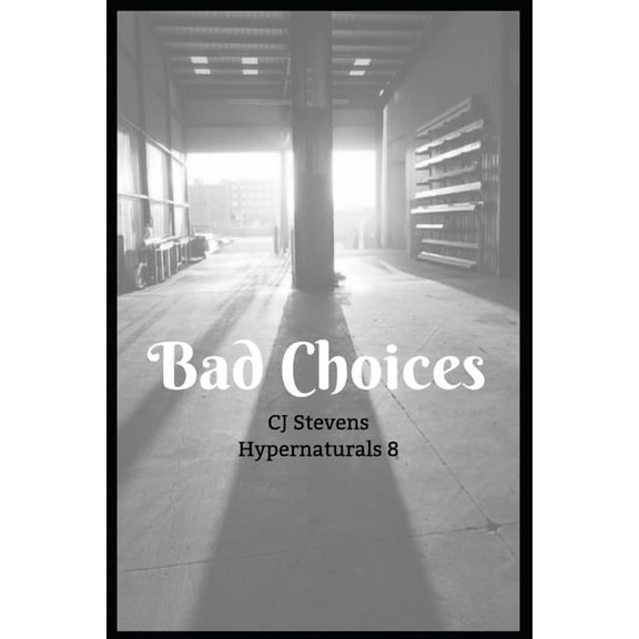 Bad Choices : Hypernaturals 8 (Paperback)