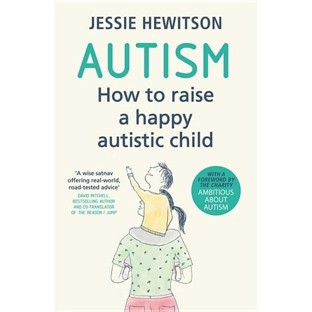 autism-how-to-raise-a-happy-autistic-child-paperback-walmart