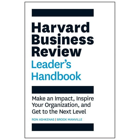 HBR Handbooks: Harvard Business Review Leader's Handbook: Make an Impact, Inspire Your Organization, and Get to the Next Level (Paperback)