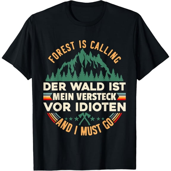Exquisite and comfortable-Funny Outdoor Survival Saying Der Wald Ist Mein Hehind T-Shirt