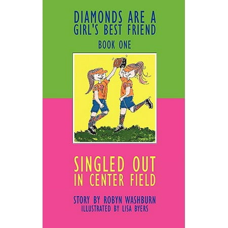 Singled Out in Center Field : Diamonds Are a Girl's Best Friend - Book (Best Field For Girls)