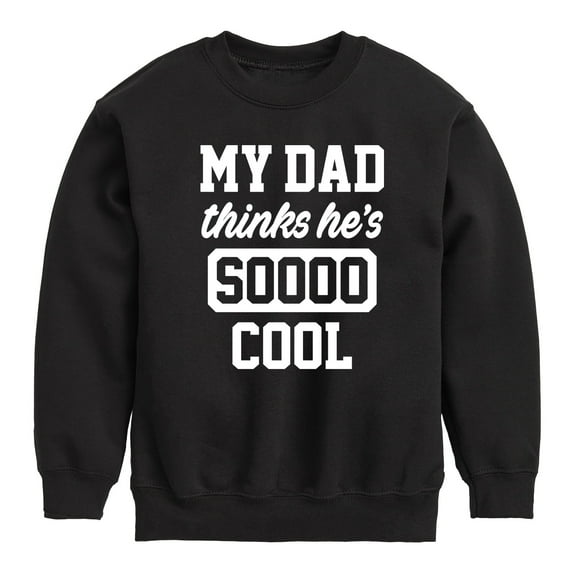 Instant Message - Cool Dad He Thinks - Toddler & Youth Crewneck Fleece Sweatshirt