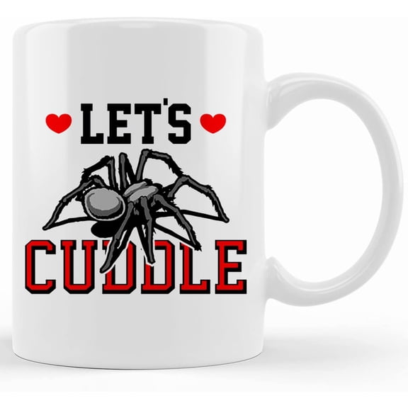 Tarantula Let's Cuddle, Valentines Day Mug, Spider Mug, Tarantula Lover, Creepy, Gift For Him, Husband, Girlfriend, Boyfriend, Ceramic Novelty Coffee Mugs 11oz, 15oz Mug, Tea Cup, Gift P