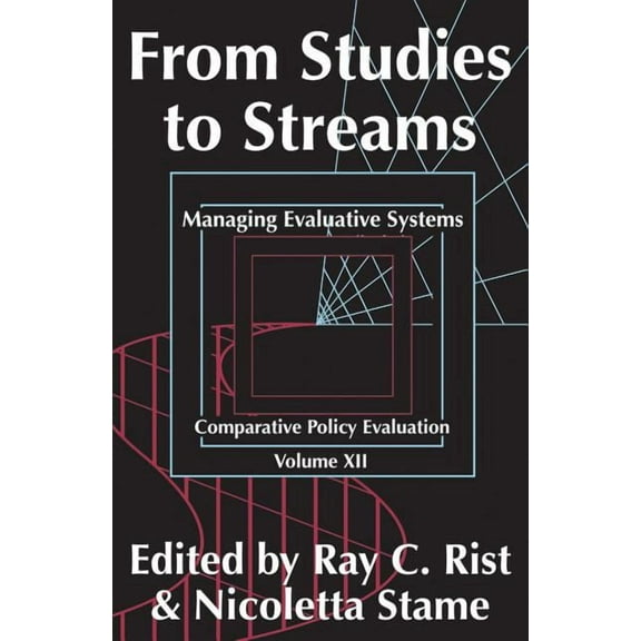Comparative Policy Evaluation From Studies to Streams: Managing Evaluative Systems, (Paperback)