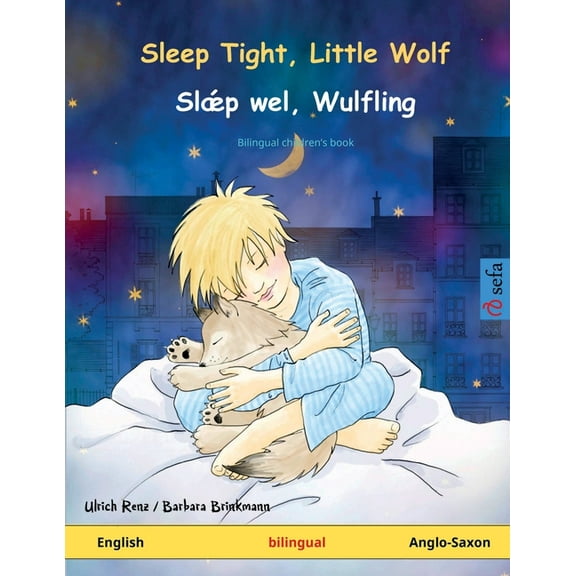 Sefa Picture Books in Two Languages Sleep Tight, Little Wolf - Slǽp wel, Wulfling (English - Anglo-Saxon), (Paperback)