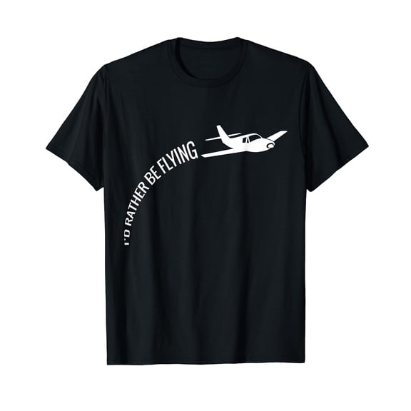 I'd Rather Be Flying Airplane Pilot T-shirt