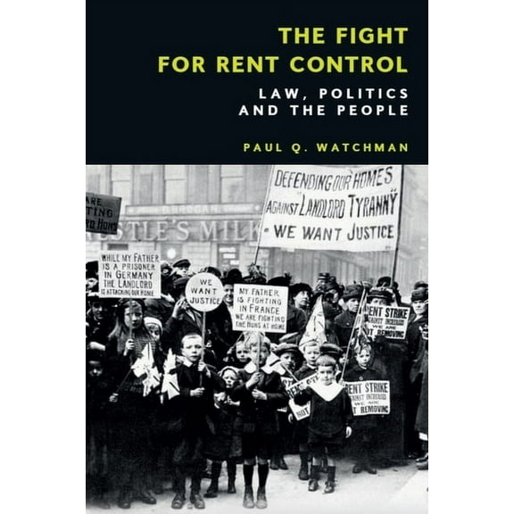 The Fight for Rent Control: Law, Politics and the People, (Hardcover)