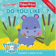 Do You Like...?: Favorite Things to Do (Fisher-price)