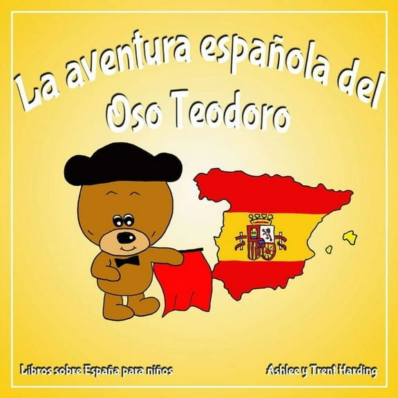 La aventura española del Oso Teodoro Libros sobre España para niños, (Paperback)