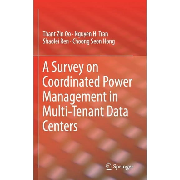 A Survey on Coordinated Power Management in Multi-Tenant Data Centers, (Hardcover)