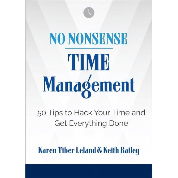 No Nonsense: Time Management: 50 Tips to Hack Your Time and Get Everything Done, (Paperback)