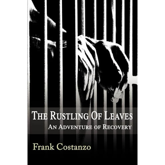 The Rustling of Leaves: An Adventure of Recovery, (Paperback)