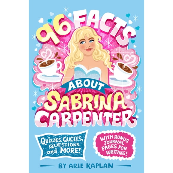 96 Facts about . . . 96 Facts about Sabrina Carpenter: Quizzes, Quotes, Questions, and More! with Bonus Journal Pages for Writing!, (Paperback)