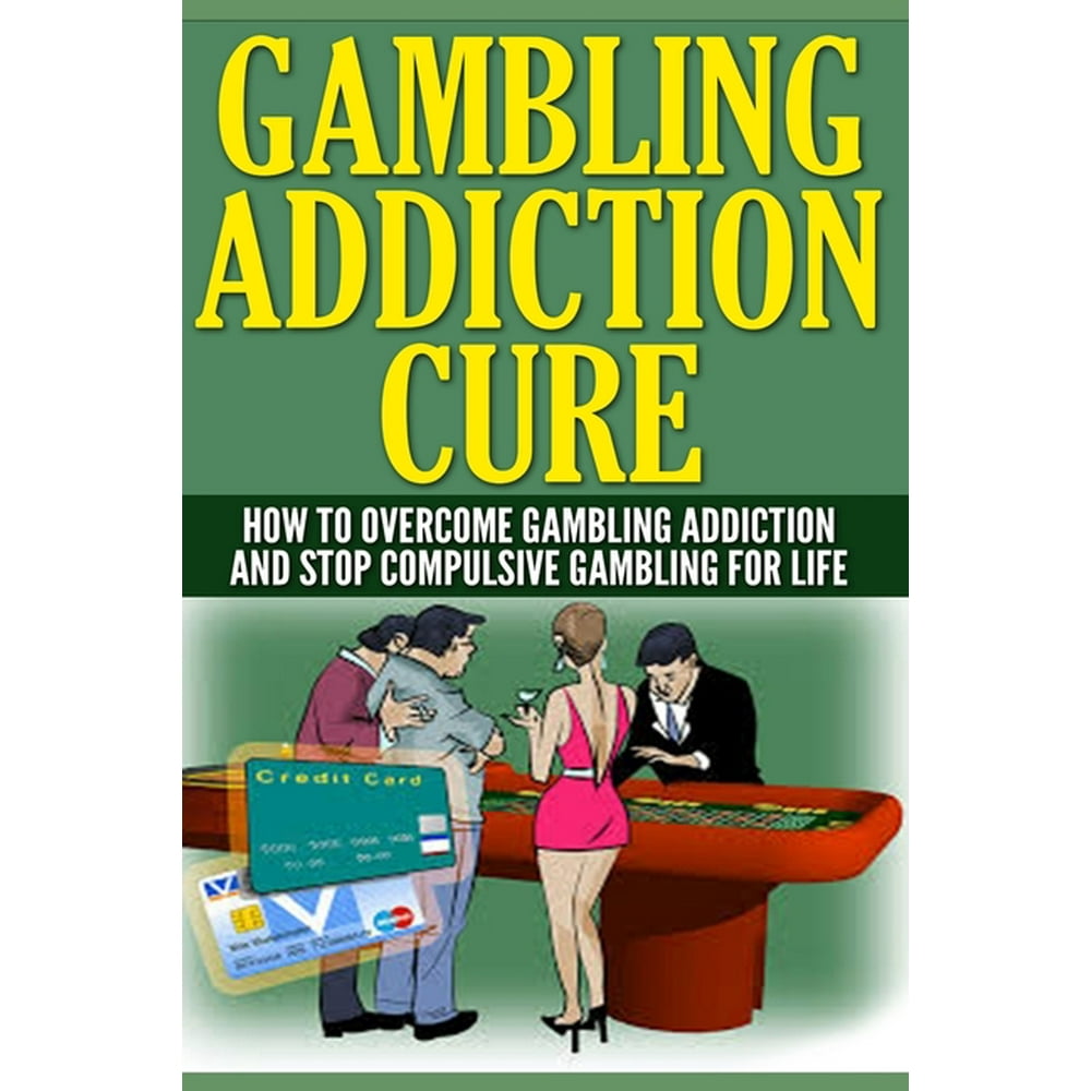 Gambling Addiction Gambling Addiction Cure How To Gambling Addiction And Stop