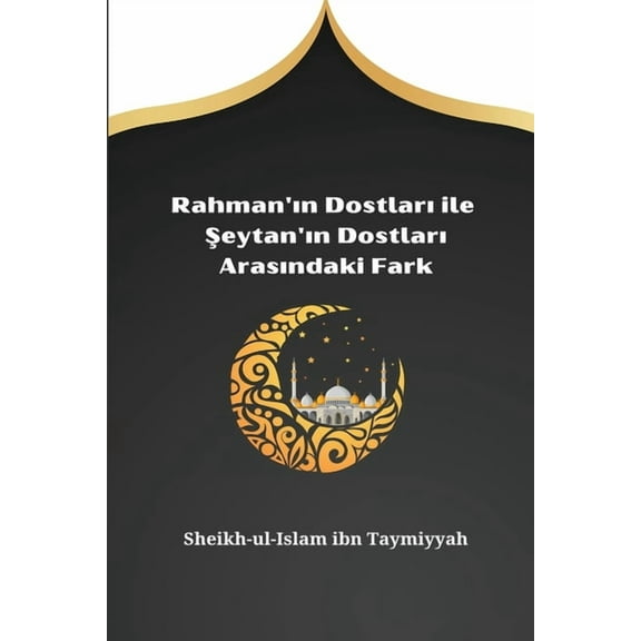 Rahman'ın Dostları ile Şeytan'ın Dostları Arasındaki Far, (Paperback)