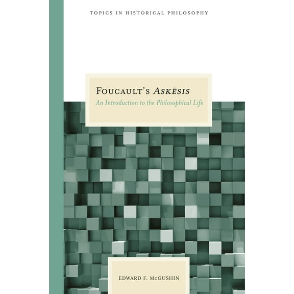 Topics In Historical Philosophy: Foucault's Askesis : An Introduction to the Philosophical Life (Paperback)