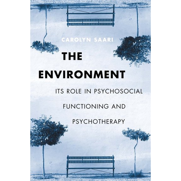 The Environment: Its Role in Psychosocial Functioning and Psychotherapy, (Hardcover)