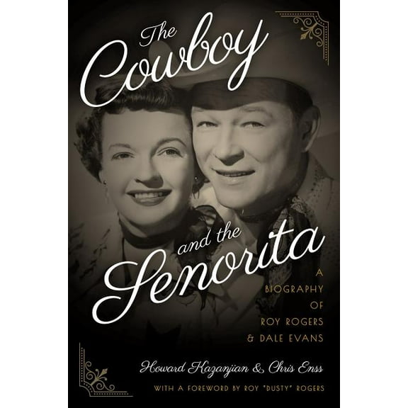 The Cowboy and the Senorita: A Biography of Roy Rogers and Dale Evans, (Paperback)
