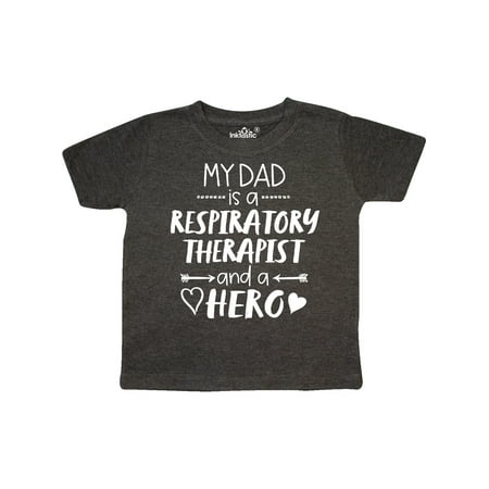 

Inktastic My Dad is a Respiratory Therapist and a Hero Gift Toddler Boy or Toddler Girl T-Shirt