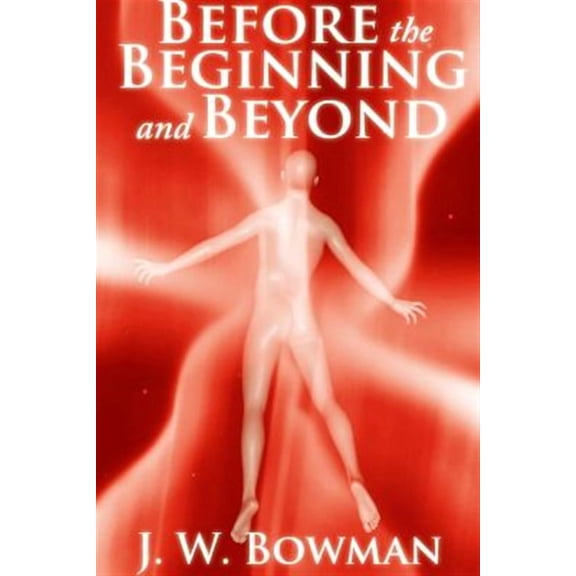 Before the Beginning and Beyond (Paperback)