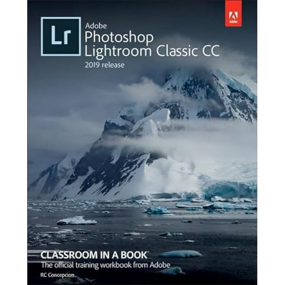 Pre-Owned Adobe Photoshop Lightroom Classic CC Classroom in a Book (2019 Release) (Paperback) by John Evans, Rafael Concepcion, Katrin Straub