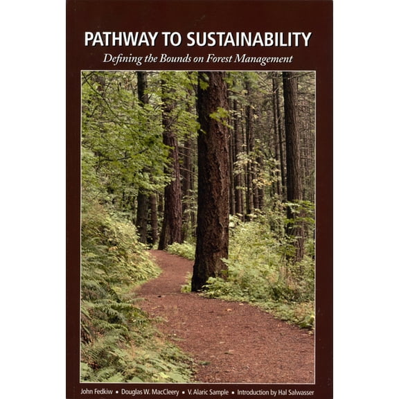 Pathway to Sustainability: Defining the Bounds on Forest Management, (Paperback)