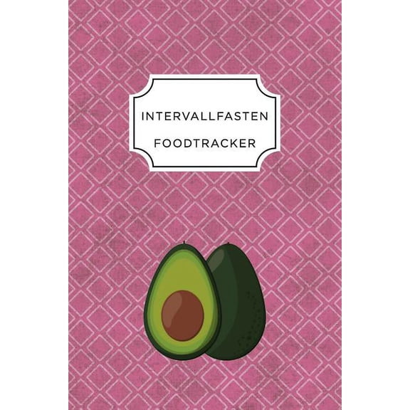 Intervall Fasten Food Tracker : A5 Ernährungstagebuch für über 110 Tage - Abnehmen ohne Diät! - Tagebuch - Ernährungstagebuch - Intervallfasten - Abnehmtagebuch (Paperback)